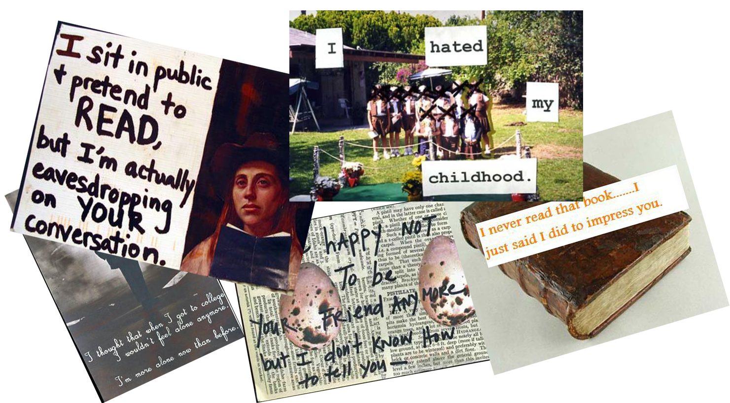 Photo collage of different postcard confessions from Post Secret like "I hated my childhood" and "I stin in public and pretend to read, but I'm actually eavesdropping on your conversation."