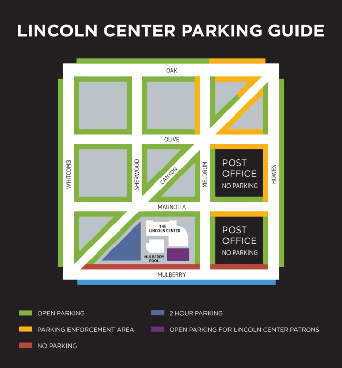 Public Parking is available in The Lincoln Center parking lot at the corner of Mulberry and Meldrum as well as the Mulberry Pool lot just west of The Lincoln Center as well as within the numerous on-street parking spots available north of Mulberry Street within a two-block walk of The Lincoln Center.